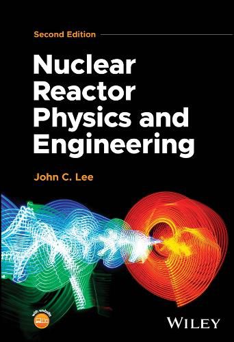 Cover image for Nuclear Reactor Physics and Engineering