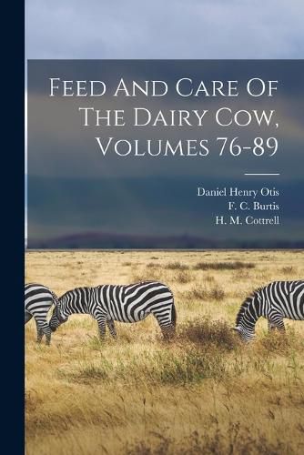 Feed And Care Of The Dairy Cow, Volumes 76-89