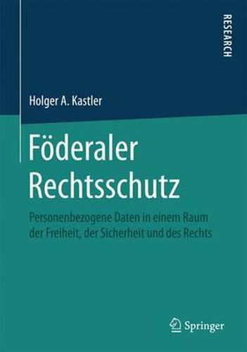 Cover image for Foederaler Rechtsschutz: Personenbezogene Daten in einem Raum der Freiheit, der Sicherheit und des Rechts