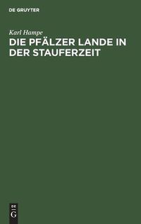 Cover image for Die Pfalzer Lande in Der Stauferzeit