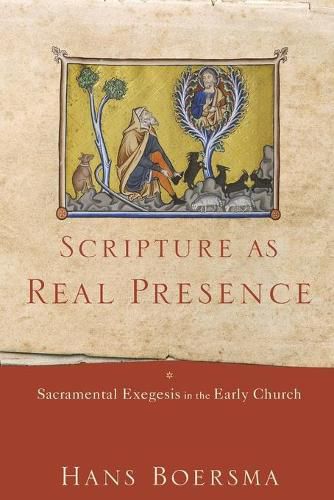 Cover image for Scripture as Real Presence - Sacramental Exegesis in the Early Church