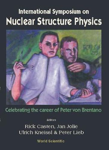 Cover image for Nuclear Structure Physics: Celebrating The Career Of Peter Von Brentano, Intl Symp