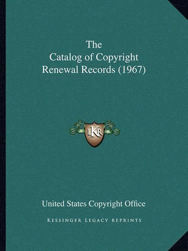 Cover image for The Catalog of Copyright Renewal Records (1967)