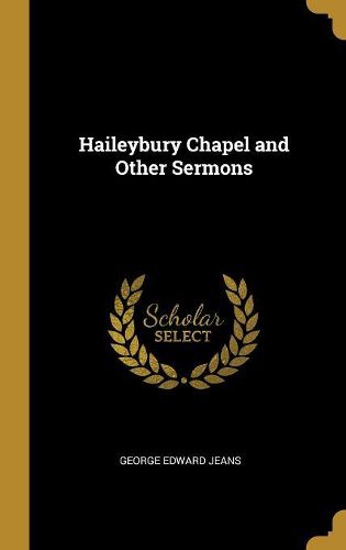 Cover image for Haileybury Chapel and Other Sermons