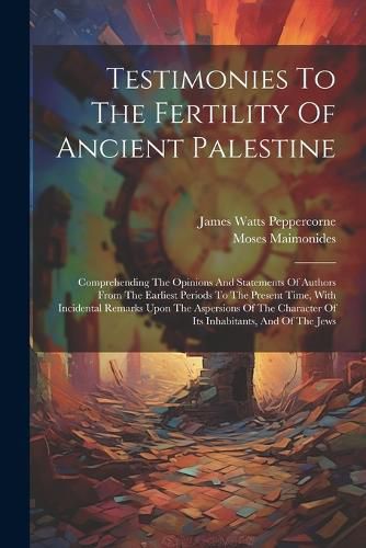 Testimonies To The Fertility Of Ancient Palestine