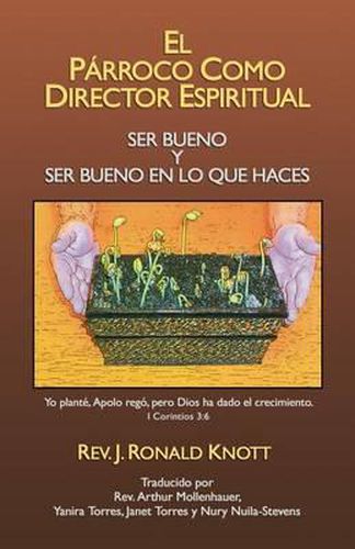 Cover image for El Parroco Como Director Espiritual: Ser Bueno y Ser Bueno en lo que Haces