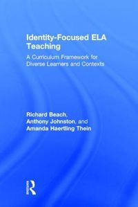 Cover image for Identity-Focused ELA Teaching: A Curriculum Framework for Diverse Learners and Contexts