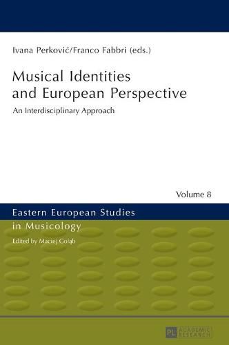 Cover image for Musical Identities and European Perspective: An Interdisciplinary Approach