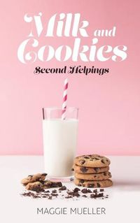 Cover image for Milk and Cookies: Second Helpings