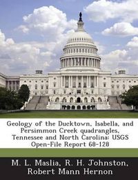 Cover image for Geology of the Ducktown, Isabella, and Persimmon Creek Quadrangles, Tennessee and North Carolina