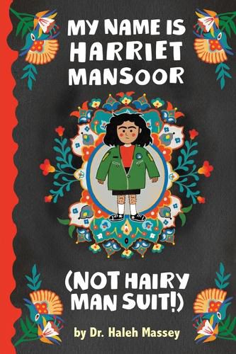 Cover image for My Name Is Harriet Mansoor (Not Hairy Man Suit!)