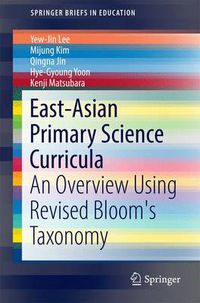 Cover image for East-Asian Primary Science Curricula: An Overview Using Revised Bloom's Taxonomy