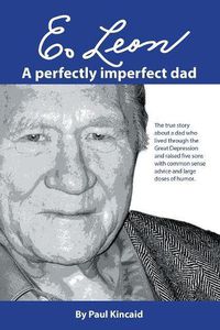Cover image for E. Leon: A Perfectly Imperfect Dad