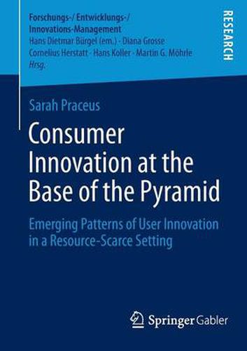 Cover image for Consumer Innovation at the Base of the Pyramid: Emerging Patterns of User Innovation in a Resource-Scarce Setting