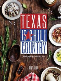 Cover image for Texas is Chili Country: A Brief History with Recipes