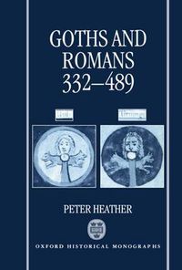 Cover image for Goths and Romans 332-489