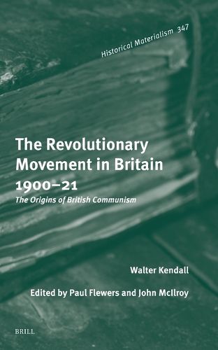 Cover image for The Revolutionary Movement in Britain 1900-21