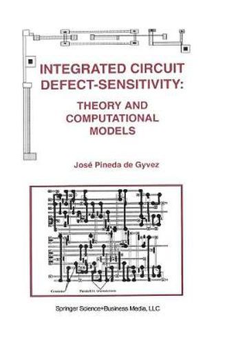 Cover image for Integrated Circuit Defect-Sensitivity: Theory and Computational Models