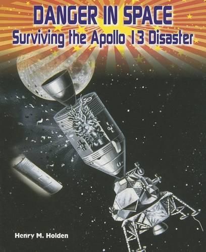 Cover image for Danger in Space: Surviving the Apollo 13 Disaster