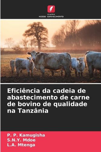 Cover image for Eficiencia da cadeia de abastecimento de carne de bovino de qualidade na Tanzania