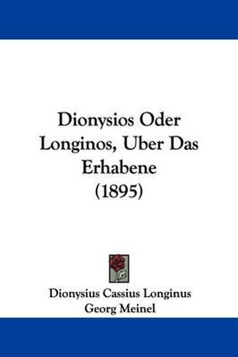 Dionysios Oder Longinos, Uber Das Erhabene (1895)