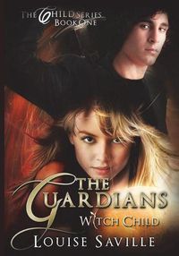 Cover image for The Guardians: Witch Child (Book #1)