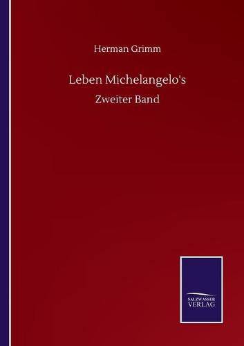 Leben Michelangelo's: Zweiter Band