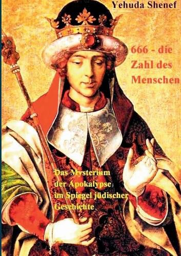 Cover image for 666, die Zahl des Menschen: Das Mysterium der Apokalypse im Spiegel judischer Geschichte