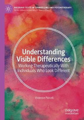 Cover image for Understanding Visible Differences: Working Therapeutically With Individuals Who Look Different