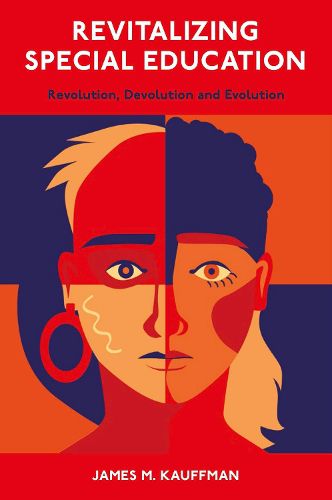 Cover image for Revitalizing Special Education: Revolution, Devolution, and Evolution