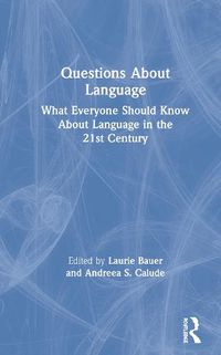 Cover image for Questions About Language: What Everyone Should Know About Language in the 21st Century