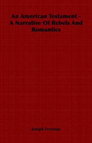 Cover image for An American Testament - A Narrative Of Rebels And Romantics