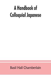 Cover image for A handbook of colloquial Japanese