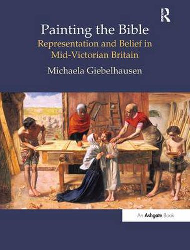 Cover image for Painting the Bible: Representation and Belief in Mid-Victorian Britain