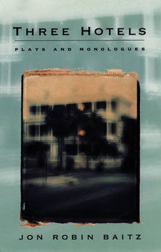 Three Hotels: Plays and Monologues