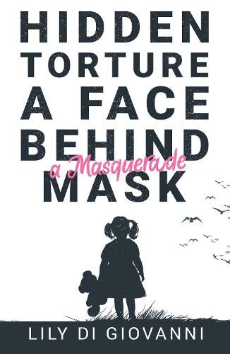 Cover image for Hidden Torture - A Face Behind A Masquerade Mask