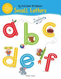 Cover image for My First Book of Patterns Small Letters