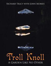 Cover image for Troll Knoll: A Garden Like No Other