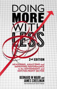 Cover image for Doing More with Less 2nd edition: Measuring, Analyzing and Improving Performance in the Not-For-Profit and Government Sectors