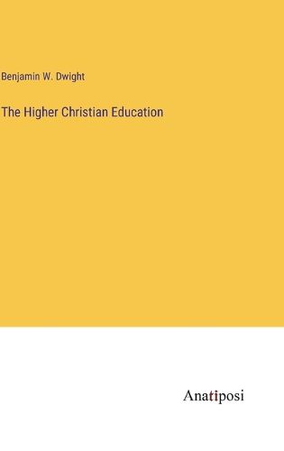 Cover image for The Higher Christian Education