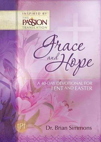 Grace and Hope: A 40-Day Devotional For Lent and Easter