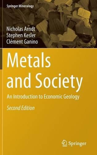 Metals and Society: An Introduction to Economic Geology