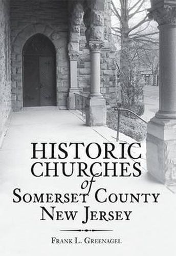 Cover image for Historic Churches of Somerset County, New Jersey