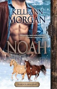 Cover image for Noah (Deardon Mini-Series Book Three)