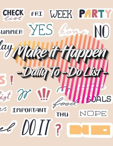 Cover image for Make it Happen: To-Do List Notebook, Planner and Daily Task Manager with Checkboxes