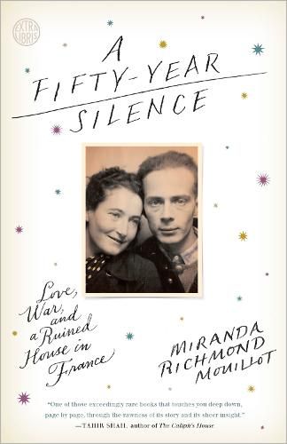 Cover image for A Fifty-Year Silence: Love, War, and a Ruined House in France