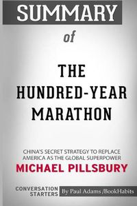 Cover image for Summary of The Hundred-Year Marathon by Michael Pillsbury: Conversation Starters