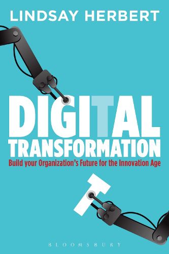 Cover image for Digital Transformation: Build Your Organization's Future for the Innovation Age