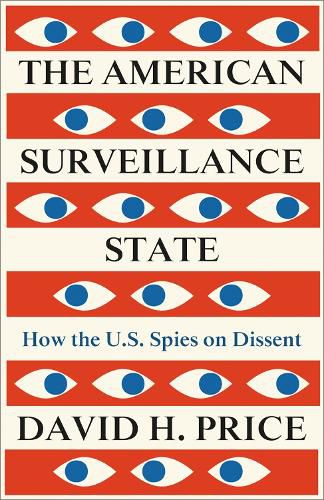 The American Surveillance State: How the U.S. Spies on Dissent