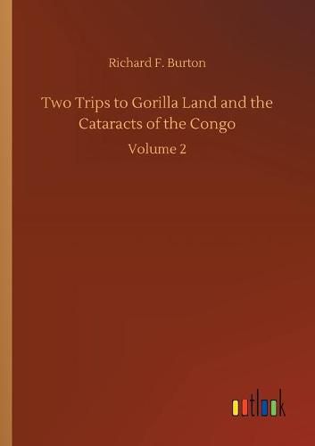 Cover image for Two Trips to Gorilla Land and the Cataracts of the Congo